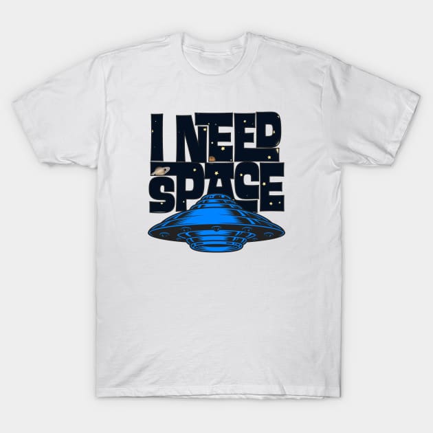 I Need Space T-Shirt by Geraldines